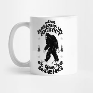 Believe In Bigfoot Mug